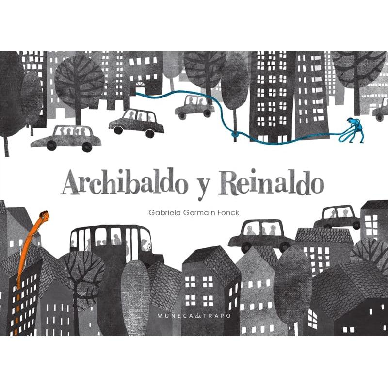 Archibaldo y Reinaldo de Editorial Muñeca de Trapo en Libélula Azul