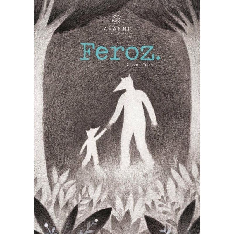 Feroz de Editorial Akanni en Libélula Azul